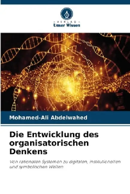 Die Entwicklung des organisatorischen Denkens by Mohamed-Ali Abdelwahed