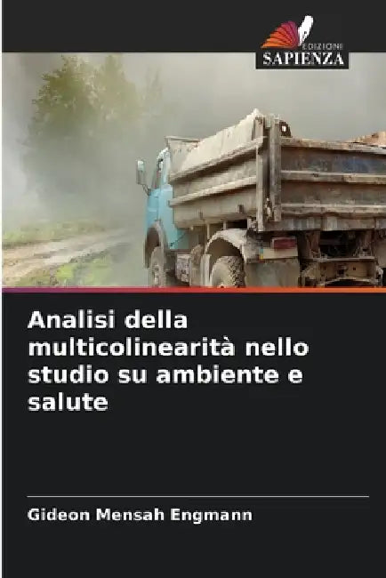 Analisi della multicolinearità nello studio su ambiente e salute by Gideon Mensah Engmann