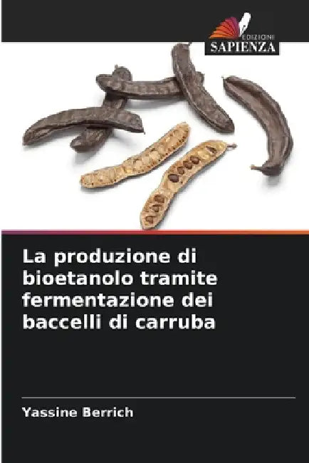 La produzione di bioetanolo tramite fermentazione dei baccelli di carruba by Yassine Berrich