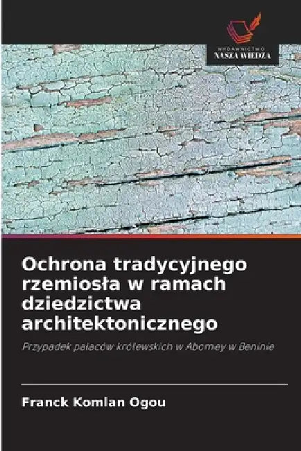 Ochrona tradycyjnego rzemiosla w ramach dziedzictwa architektonicznego by Franck Komlan Ogou
