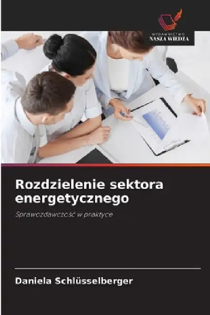 Rozdzielenie sektora energetycznego by Daniela Schlüsselberger