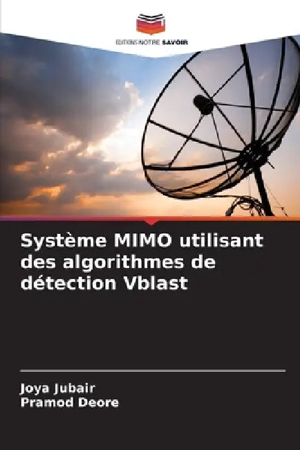 Système MIMO utilisant des algorithmes de détection Vblast by Joya Jubair, Pramod Deore