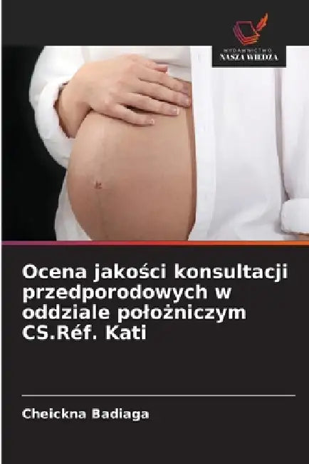 Ocena jakości konsultacji przedporodowych w oddziale polożniczym CS.Réf. Kati by Cheickna Badiaga