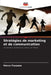 Stratégies de marketing et de communication by Marco Piazzese