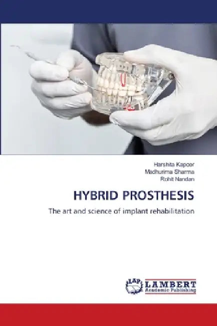 Hybrid Prosthesis by Harshita Kapoor, Madhurima Sharma, Rohit Nandan