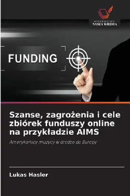 Szanse, zagrożenia i cele zbiórek funduszy online na przykladzie AIMS by Lukas Hasler