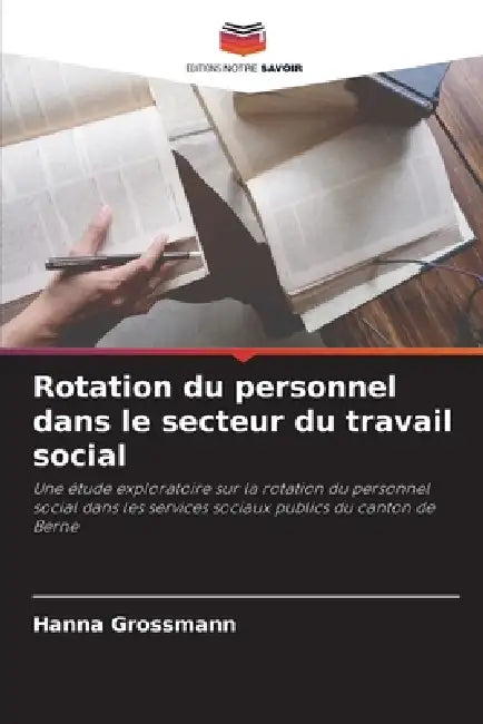 Rotation du personnel dans le secteur du travail social by Hanna Grossmann