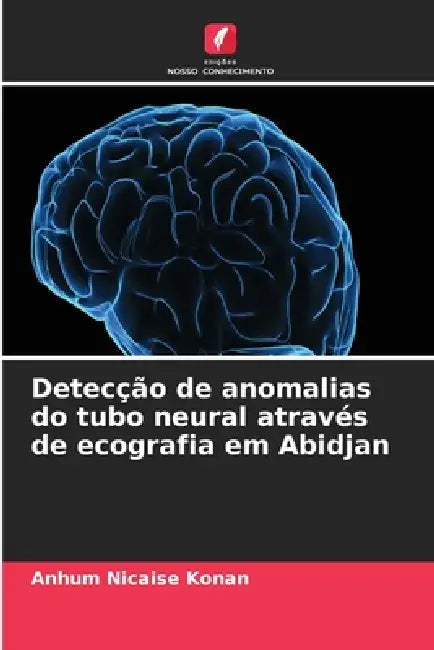 Detecção de anomalias do tubo neural através de ecografia em Abidjan by Anhum Nicaise Konan