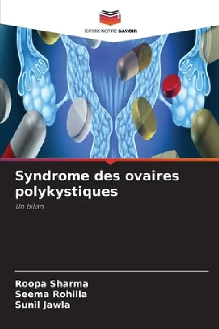 Syndrome des ovaires polykystiques by Roopa Sharma, Seema Rohilla, Sunil Jawla