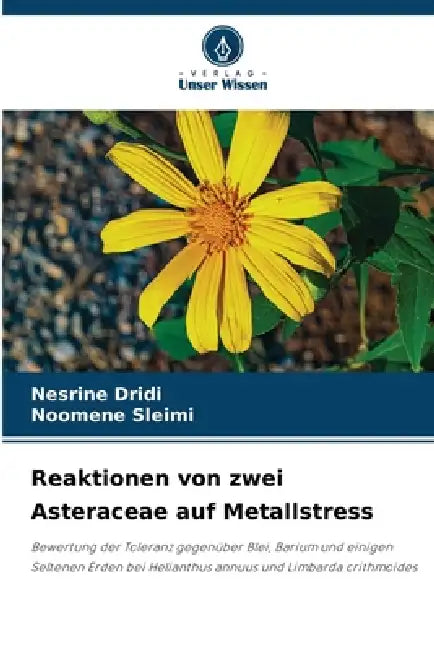 Reaktionen von zwei Asteraceae auf Metallstress by Nesrine Dridi, Noomene Sleimi