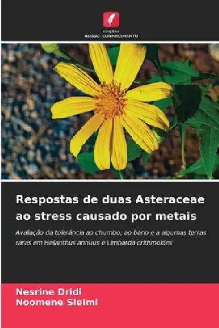 Respostas de duas Asteraceae ao stress causado por metais by Nesrine Dridi, Noomene Sleimi
