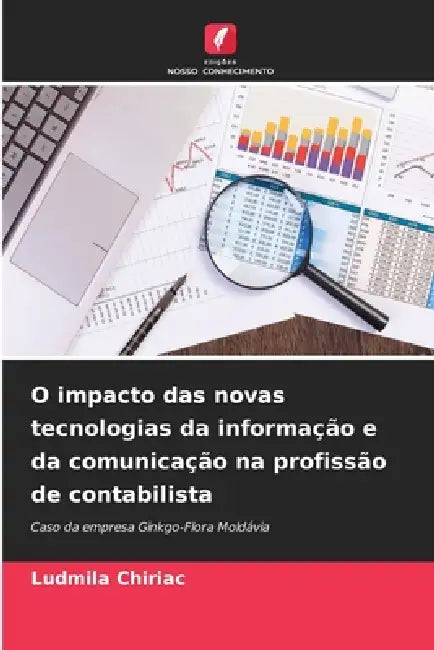 O impacto das novas tecnologias da informação e da comunicação na profissão de contabilista by Ludmila Chiriac