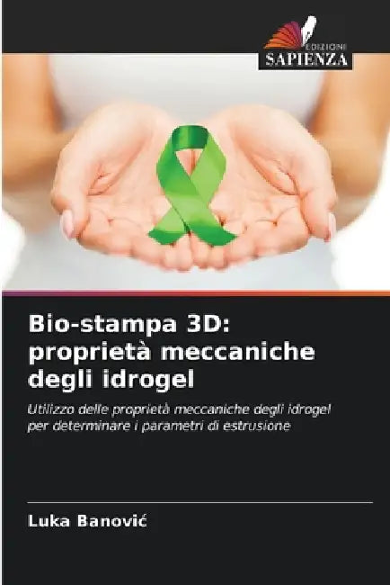Bio-stampa 3D: proprietà meccaniche degli idrogel by Luka Banovic