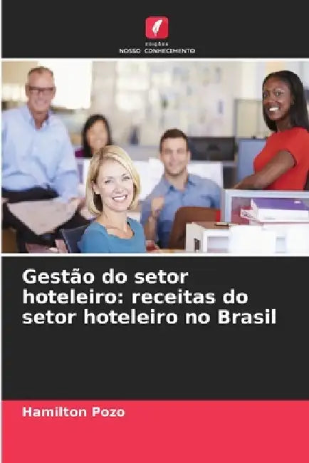 Gestão do setor hoteleiro: receitas do setor hoteleiro no Brasil by Hamilton Pozo