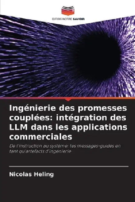 Ingénierie des promesses couplées: intégration des LLM dans les applications commerciales by Nicolas Heling