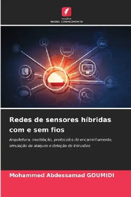 Redes de sensores híbridas com e sem fios by Mohammed Abdessamad Goumidi