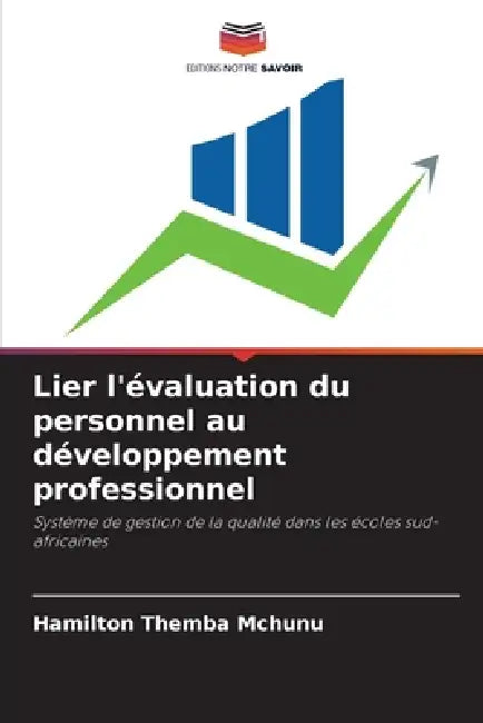 Lier l'évaluation du personnel au développement professionnel by Hamilton Themba McHunu