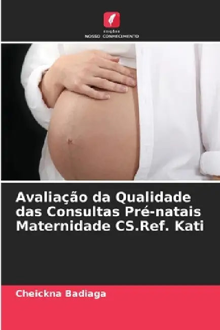 Avaliação da Qualidade das Consultas Pré-natais Maternidade CS.Ref. Kati by Cheickna Badiaga