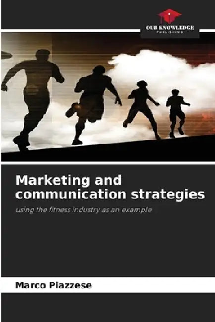 Marketing and communication strategies by Marco Piazzese