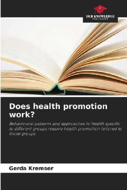 Does health promotion work? by Gerda Kremser