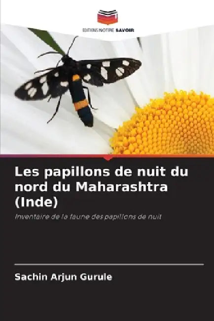 Les papillons de nuit du nord du Maharashtra (Inde) by Sachin Arjun Gurule