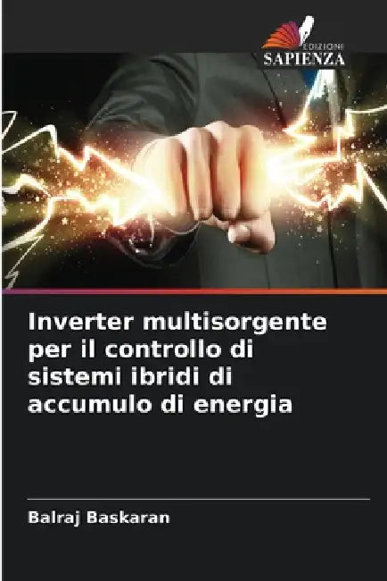 Inverter multisorgente per il controllo di sistemi ibridi di accumulo di energia by Balraj Baskaran