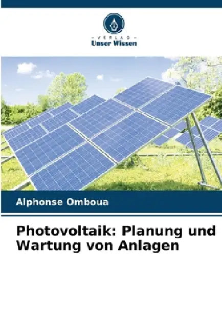 Photovoltaik: Planung und Wartung von Anlagen by Alphonse Omboua