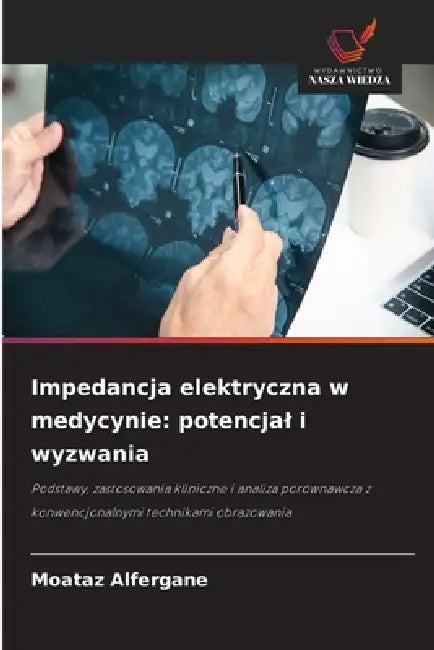 Impedancja elektryczna w medycynie: potencjal i wyzwania by Moataz Alfergane