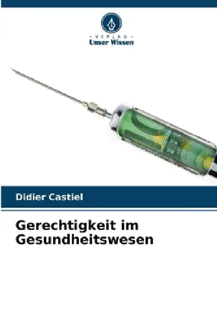 Gerechtigkeit im Gesundheitswesen by Didier Castiel
