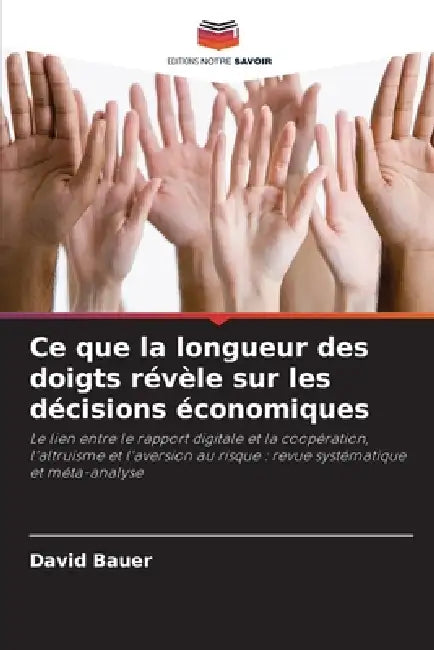 Ce que la longueur des doigts révèle sur les décisions économiques by David Bauer