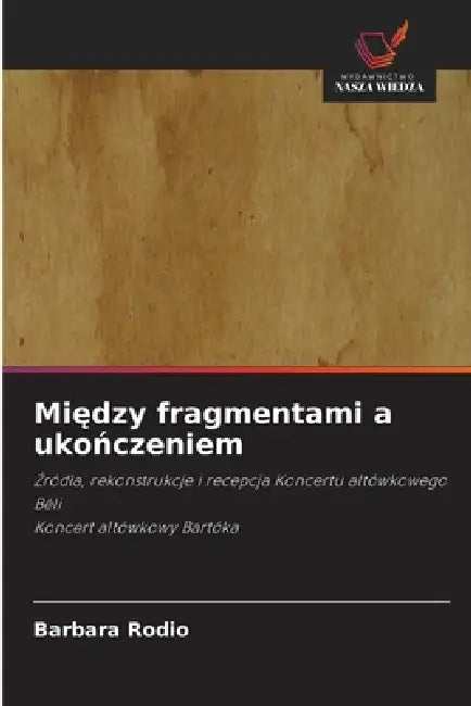 Między fragmentami a ukończeniem by Barbara Rodio