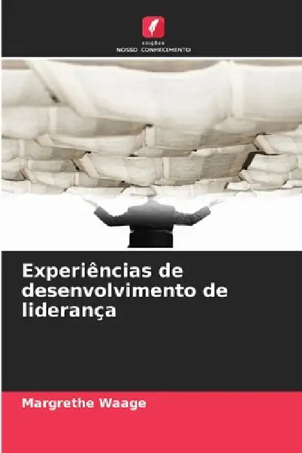 Experiências de desenvolvimento de liderança by Margrethe Waage