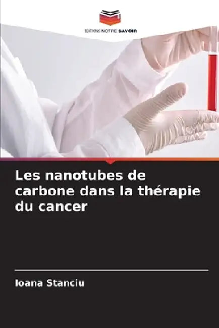 Les nanotubes de carbone dans la thérapie du cancer by Ioana Stanciu