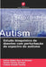 Estudo bioquímico de doentes com perturbação do espectro do autismo by Safaa Abdul Aziz Al-Ameen, Tareq Younis Ahmad, Fadwa Khalid Tawfiq