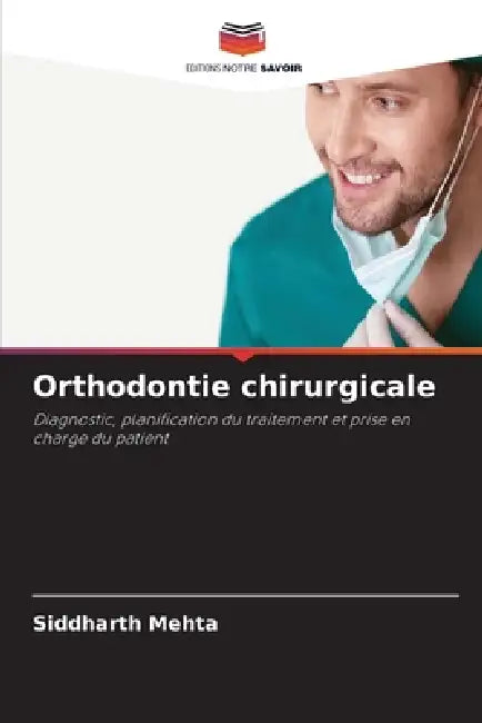 Orthodontie chirurgicale by Siddharth Mehta