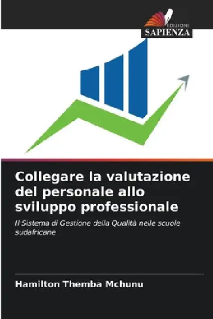 Collegare la valutazione del personale allo sviluppo professionale by Hamilton Themba McHunu