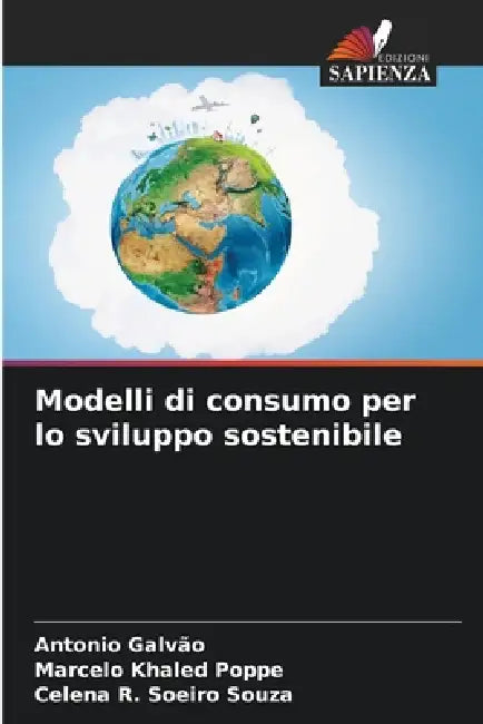 Modelli di consumo per lo sviluppo sostenibile by Antonio Galvão, Marcelo Khaled Poppe, Celena R. Soeiro Souza