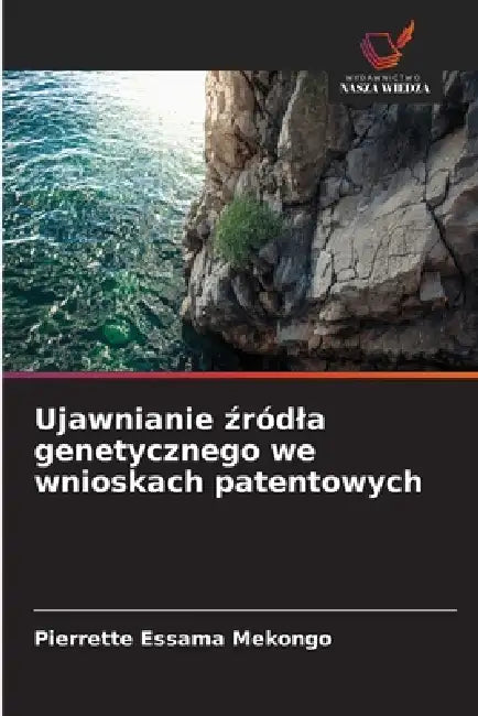 Ujawnianie źródla genetycznego we wnioskach patentowych by Pierrette Essama Mekongo