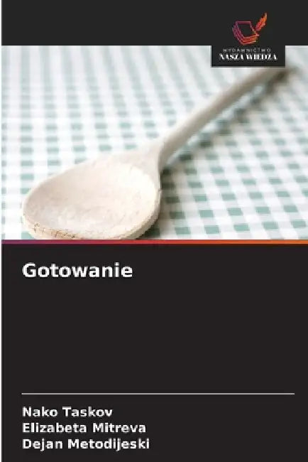 Gotowanie by Nako Taskov, Elizabeta Mitreva, Dejan Metodijeski