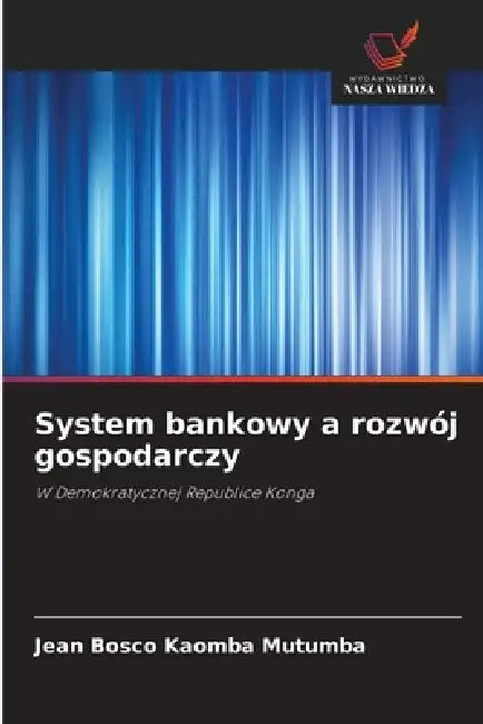 System bankowy a rozwój gospodarczy by Jean Bosco Kaomba Mutumba