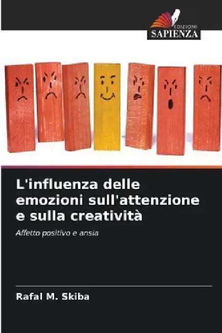 L'influenza delle emozioni sull'attenzione e sulla creatività by Rafal M. Skiba