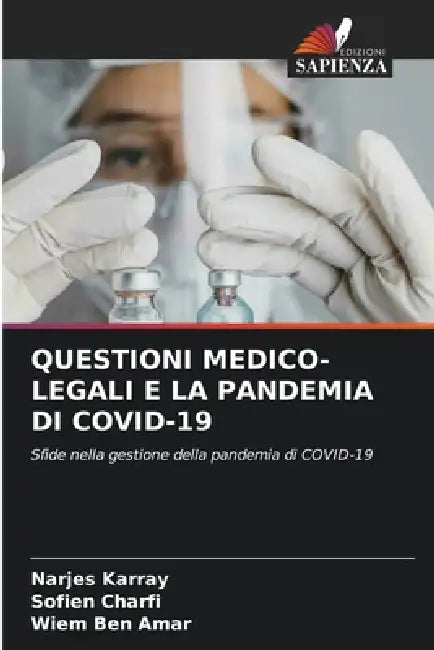 Questioni Medico-Legali E La Pandemia Di Covid-19 by Narjes Karray, Sofien Charfi, Wiem Ben Amar