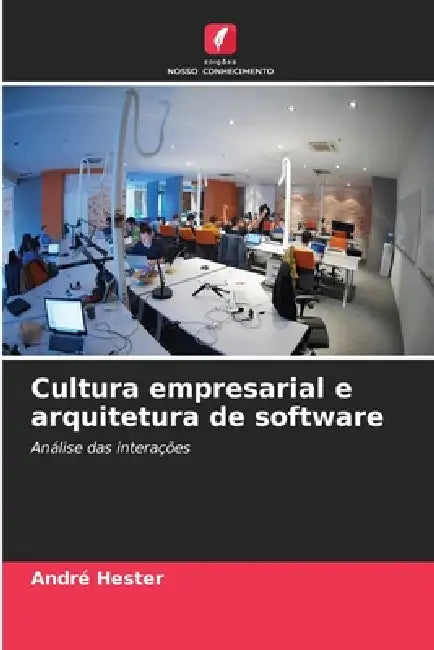 Cultura empresarial e arquitetura de software by André Hester