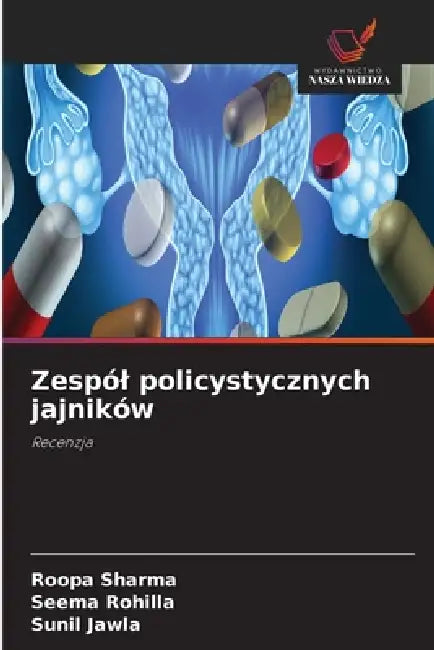 Zespól policystycznych jajników by Roopa Sharma, Seema Rohilla, Sunil Jawla