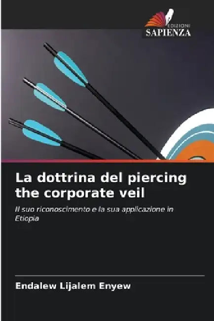 La dottrina del piercing the corporate veil by Endalew Lijalem Enyew