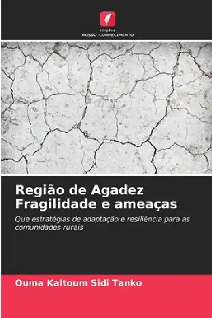Região de Agadez Fragilidade e ameaças by Ouma Kaltoum Sidi Tanko