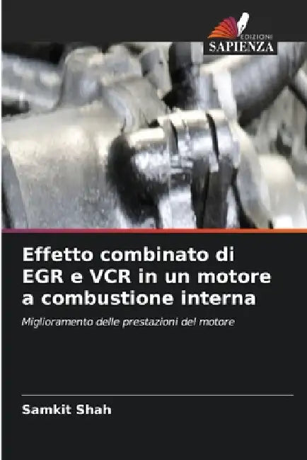 Effetto combinato di EGR e VCR in un motore a combustione interna by Samkit Shah