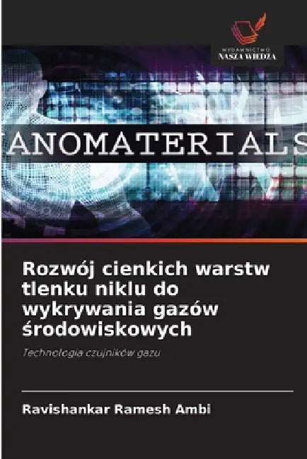 Rozwój cienkich warstw tlenku niklu do wykrywania gazów środowiskowych by Ravishankar Ramesh Ambi