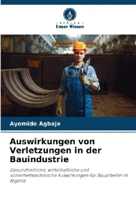 Auswirkungen von Verletzungen in der Bauindustrie by Ayomide Agbaje