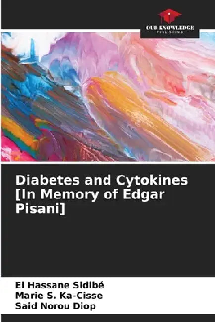 Diabetes and Cytokines [In Memory of Edgar Pisani] by El Hassane Sidibé, Marie S. Ka-Cisse, Said Norou Diop
